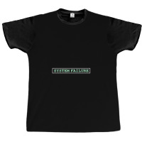 System Failure Graphic T-shirt | Artistshot