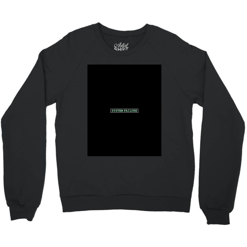 System Failure Crewneck Sweatshirt | Artistshot