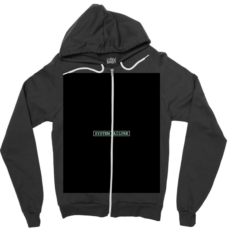 System Failure Zipper Hoodie | Artistshot