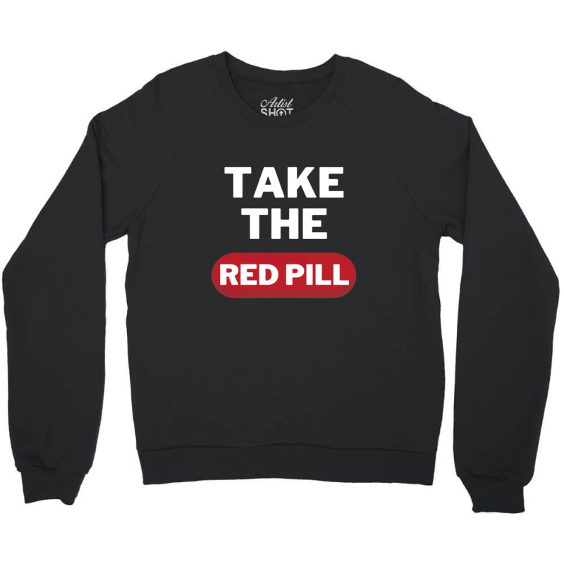 Take The Red Pill 7 Crewneck Sweatshirt | Artistshot