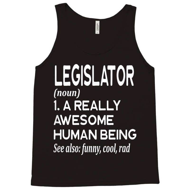 Legislator Definition Funny Legislation Lawmaker Politician T Shirt Tank Top | Artistshot