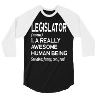 Legislator Definition Funny Legislation Lawmaker Politician T Shirt 3/4 Sleeve Shirt | Artistshot