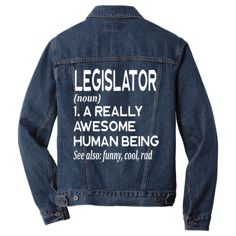 Legislator Definition Funny Legislation Lawmaker Politician T Shirt Men Denim Jacket | Artistshot