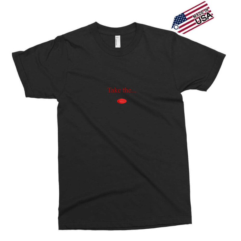 Take The Red Pill Exclusive T-shirt | Artistshot