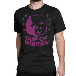 cup of ambition Classic T-shirt | Artistshot