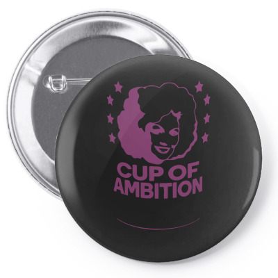 Cup Of Ambition Pin-back Button Designed By Desi