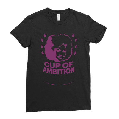 Cup Of Ambition Ladies Fitted T-shirt Designed By Desi
