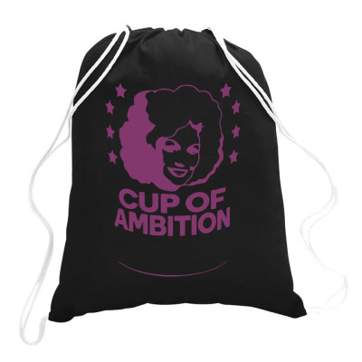 Cup Of Ambition Drawstring Bags Designed By Desi