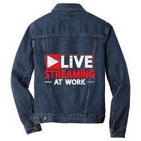 Livestreaming At Work Online Streaming Gaming Streamer T Shirt Men Denim Jacket | Artistshot