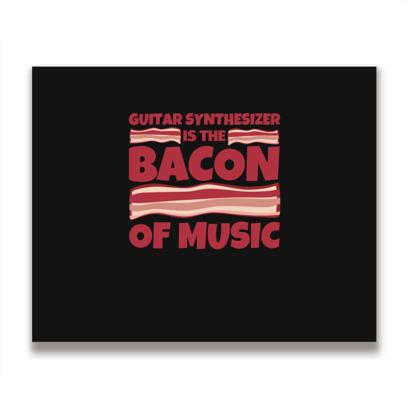 Guitar Synthesizer Gifts  Bacon Of Music 1 Metal Print Horizontal | Artistshot