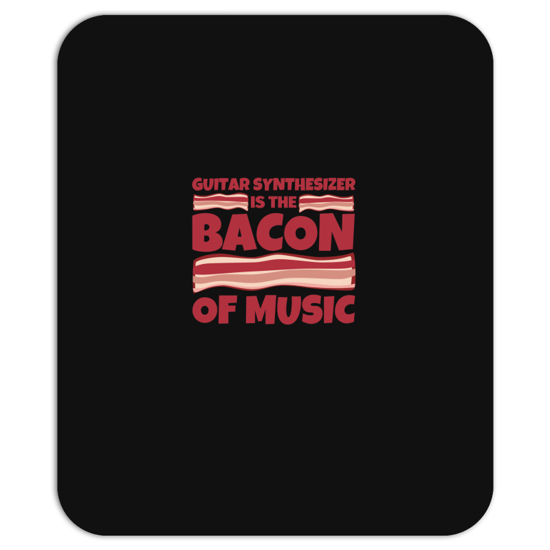 Guitar Synthesizer Gifts  Bacon Of Music 1 Mousepad | Artistshot