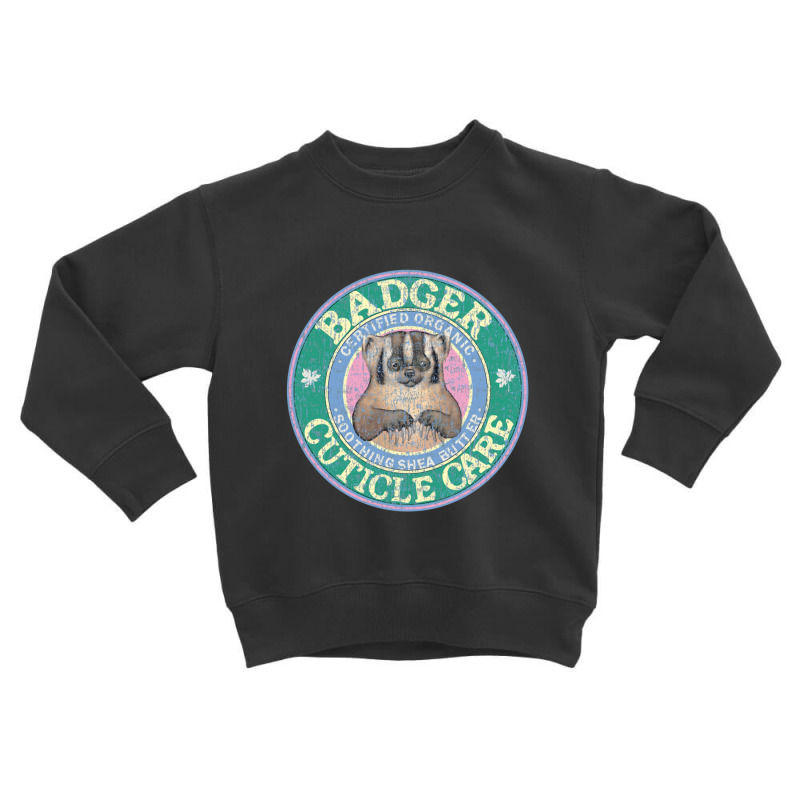 Badger Cuticle Care   Badger Toddler Sweatshirt | Artistshot