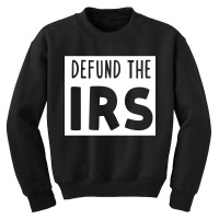 Defund The Irs Youth Sweatshirt | Artistshot