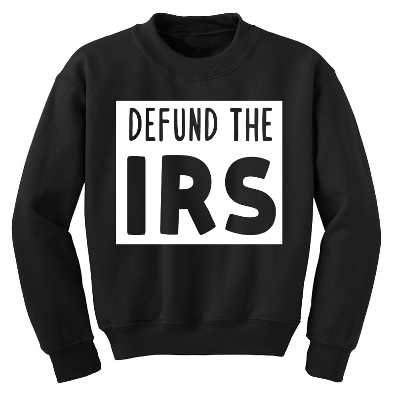 Defund The Irs Youth Sweatshirt by saterseim | Artistshot