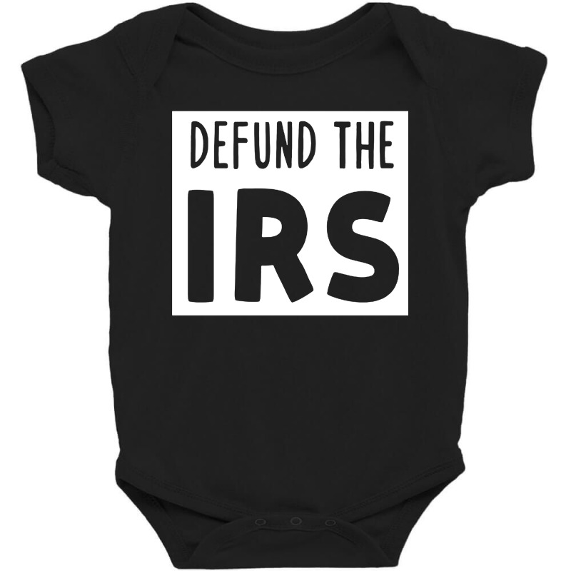 Defund The Irs Baby Bodysuit by saterseim | Artistshot