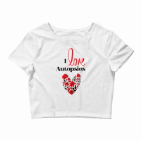 I Love Autopsies Crop Top | Artistshot