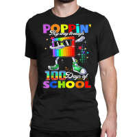 Poppin My Way Through 100 Days Of School T Shirt Classic T-shirt | Artistshot