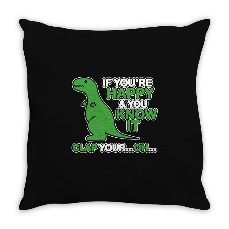 If You Happy And You Know It Clap Your Throw Pillow | Artistshot