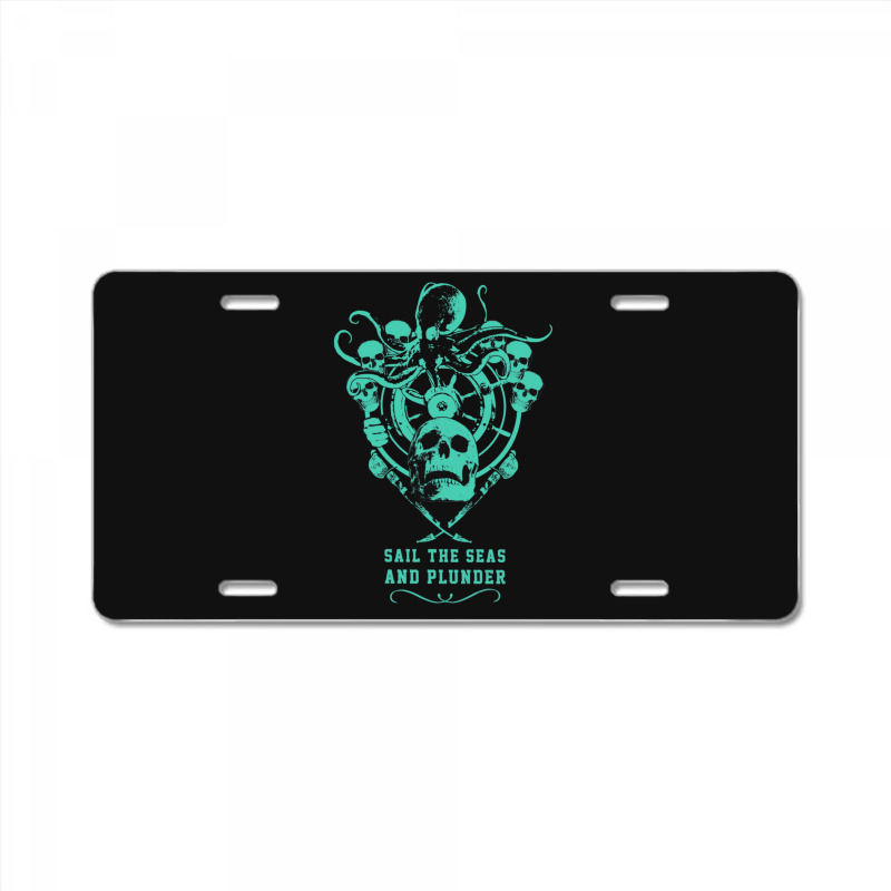 Sail The Seas And Plunder License Plate | Artistshot