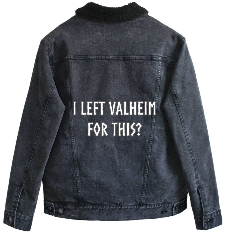 Trending I Left Valheim For This Gamer Inspired Viking Unisex Sherpa-lined Denim Jacket | Artistshot