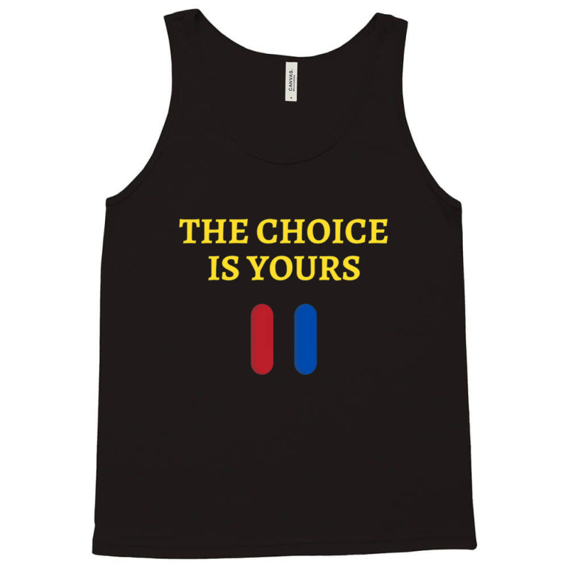 The Choice Is Yours2 Tank Top | Artistshot