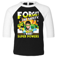 Hot Trend Forget Lab Safety Funny Chemistry Humor Science Teacher Toddler 3/4 Sleeve Tee | Artistshot