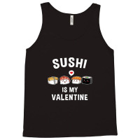 Sushi My Valentine Funny Valentine Tank Top | Artistshot