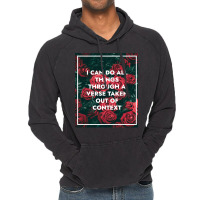 I Can Do All Things Through A Verse Taken Out Of Context Vintage Hoodie | Artistshot