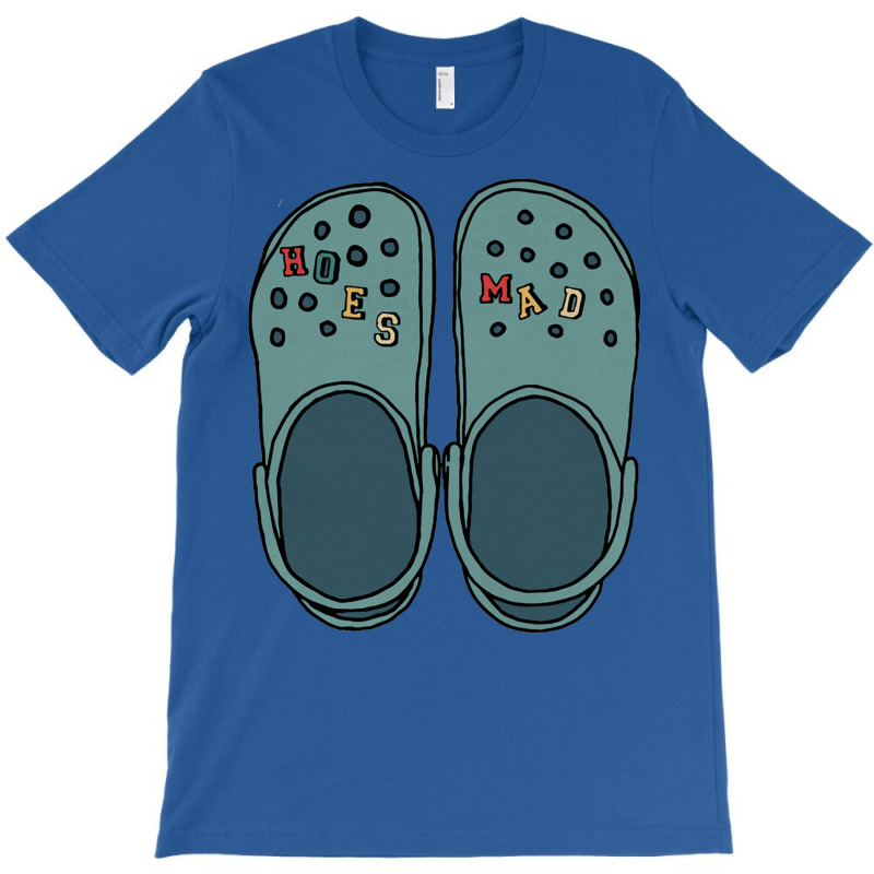 Hoes Mad Crocs T-Shirt by camojafurxhiv | Artistshot