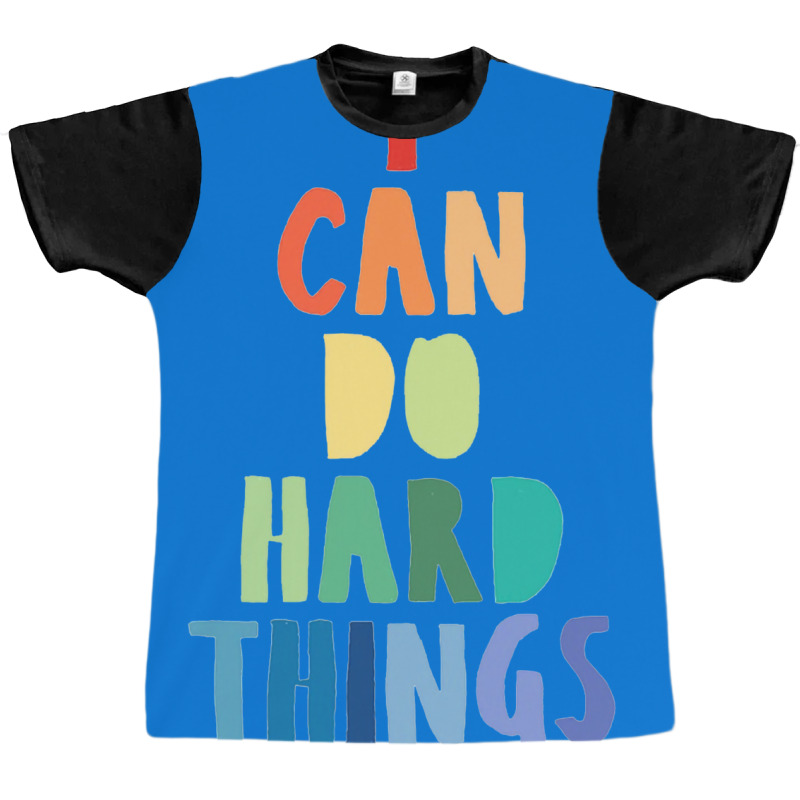 I Can Do Hard Things Graphic T-shirt | Artistshot