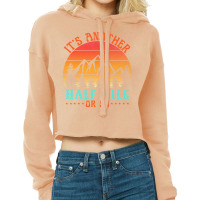 Its Another Half Mile Or So T  Shirt Cropped Hoodie | Artistshot