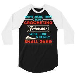 funny caving t  shirt we're more than just c r o c h e t i n g friends 3/4 Sleeve Shirt | Artistshot