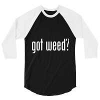 Hot Trend Got Weed 3/4 Sleeve Shirt | Artistshot