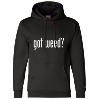 Hot Trend Got Weed Champion Hoodie | Artistshot