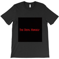 The Devil Himself T-shirt | Artistshot