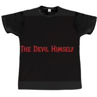 The Devil Himself Graphic T-shirt | Artistshot