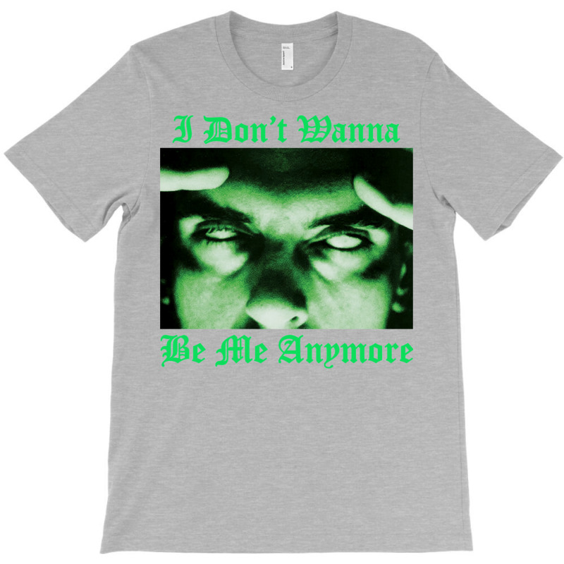 I Don't Wanna Be Me Anymore (the Green Light Version) T-shirt | Artistshot