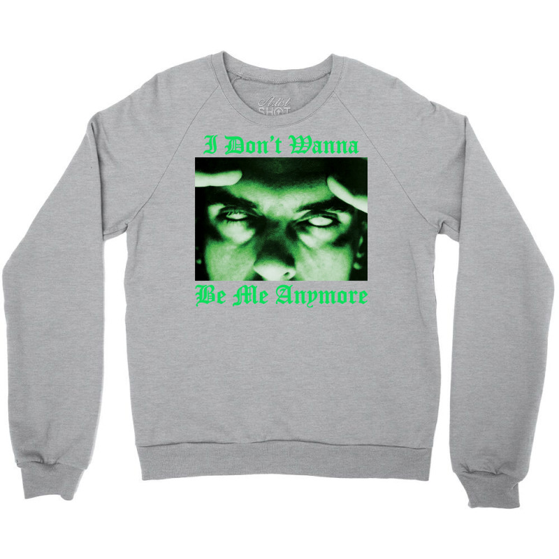 I Don't Wanna Be Me Anymore (the Green Light Version) Crewneck Sweatshirt | Artistshot