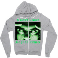 I Don't Wanna Be Me Anymore (the Green Light Version) Zipper Hoodie | Artistshot