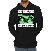 I Don't Wanna Be Me Anymore Lightweight Hoodie | Artistshot