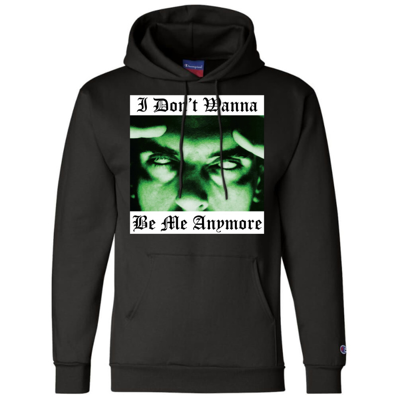 I Don't Wanna Be Me Anymore Champion Hoodie | Artistshot