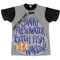 I Don't Want Some Janky Freshwater Bitch Fish Winston Graphic T-shirt | Artistshot