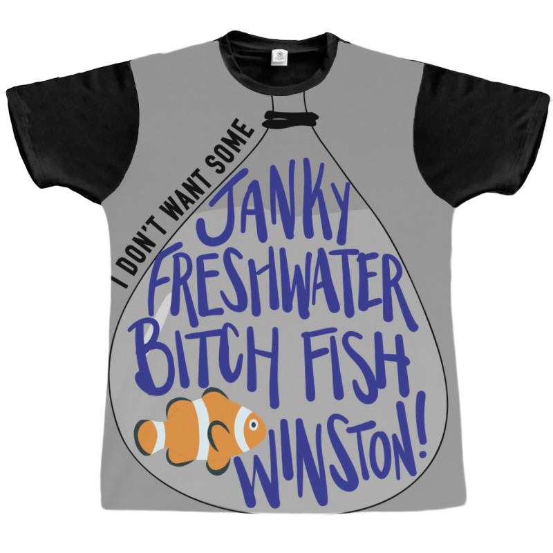 I Don't Want Some Janky Freshwater Bitch Fish Winston Graphic T-shirt | Artistshot