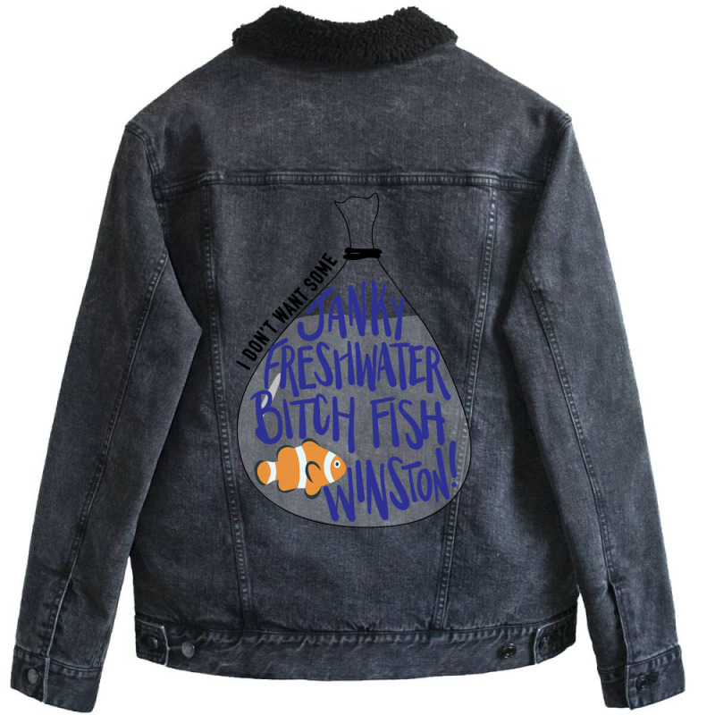 I Don't Want Some Janky Freshwater Bitch Fish Winston Unisex Sherpa-lined Denim Jacket | Artistshot