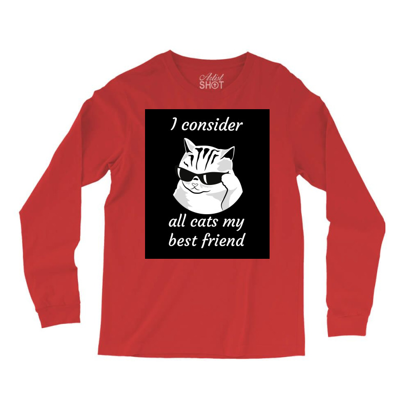 I Consider All Cats My Best Friend Poster 70s Long Sleeve Shirts by nduettstruiki | Artistshot