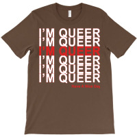 I'm Queer T-shirt | Artistshot