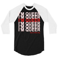 I'm Queer 3/4 Sleeve Shirt | Artistshot