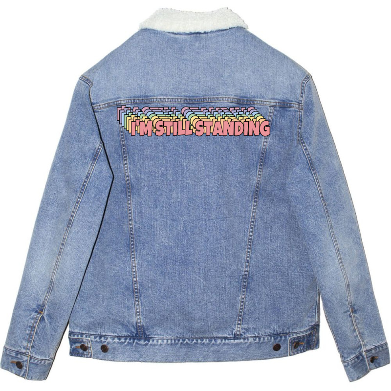 I'm Still Standing Unisex Sherpa-lined Denim Jacket | Artistshot