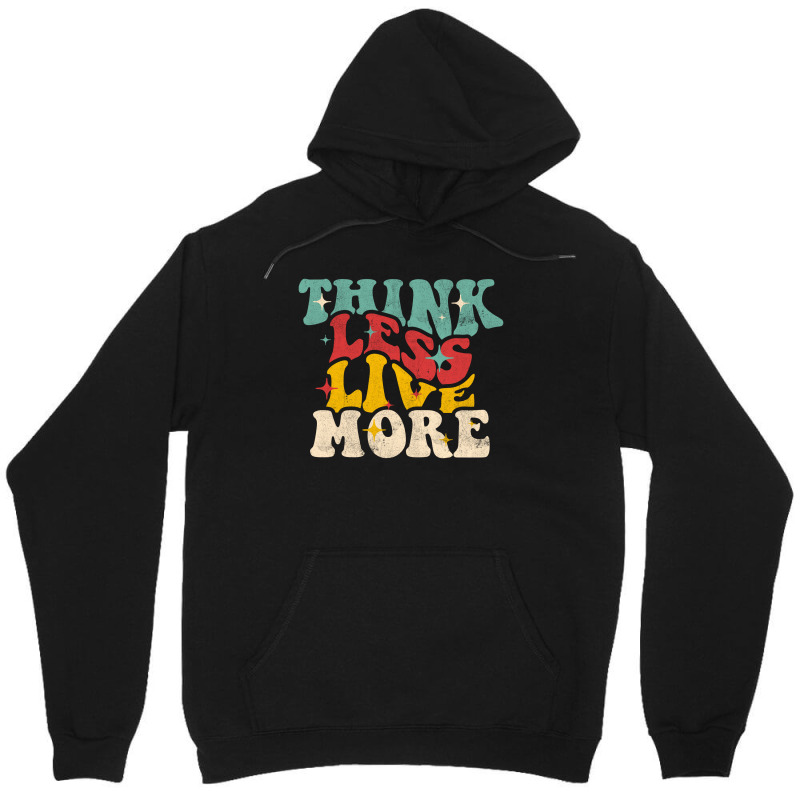 Think Less Live More Unisex Hoodie | Artistshot