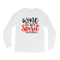 Wine Is My Spirit Animal Long Sleeve Shirts | Artistshot